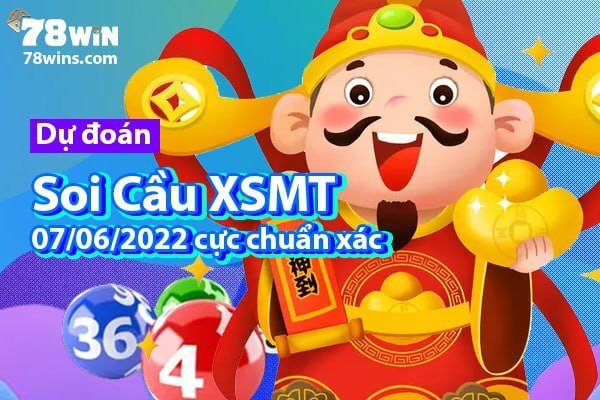 Dự đoán soi cầu XSMT 7/6/2022 cực chuẩn xác