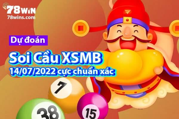 Dự đoán soi cầu XSMB 14/07/2022 cực chuẩn xác