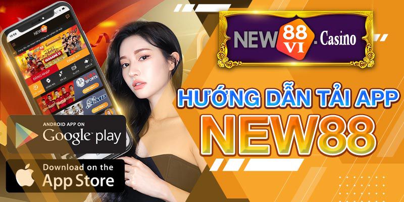 Hướng dẫn chi tiết cách tải app New88 về điện thoại thành công