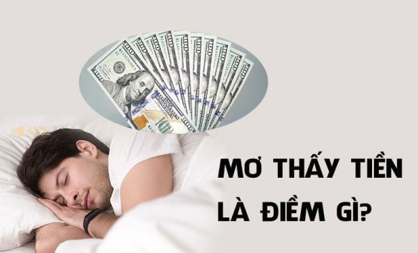 Mơ thấy tiền chính là đang muốn báo hiệu điềm gì?